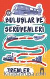 Trenler / Buluşlar ve Serüvenleri
