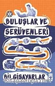 Bilgisayarlar / Buluşlar ve Serüvenleri