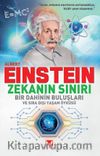 Albert Einstein Zekanın Sınırı & Bir Dahinin Buluşları ve Sıradışı Yaşam Öyküsü