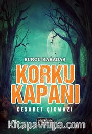 Korku Kapanı - Cesaret Çıkmazı