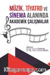 Müzik Tiyatro ve Sinema Alanında Akademik Çalışmalar 