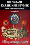 Bir Vatanı Karşılıksız Sevmek / Türk İstihbarat Tarihi
