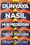 Dünyaya Nasıl Hükmedersin