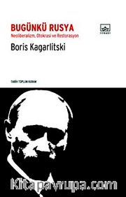 Bugünkü Rusya <br /> Neoliberalizm Otokrasi ve Restorasyon