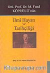 Ord. Prof. Dr. M. Fuad Köprülü'nün İlmi Hayatı ve Tarihçiliği