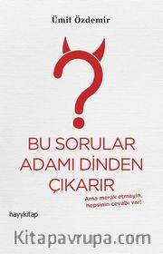 Bu Sorular Adamı Dinden Çıkarır