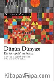 Dünün Dünyası <br /> Bir Avrupalı’nın Anıları