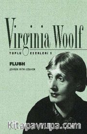 Bir Köpeğin Romanı Flush / Toplu Eserleri 5