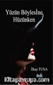 Yüzün Böylesine Hüzünken