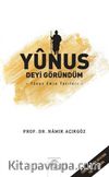 Yunus Deyi Göründüm