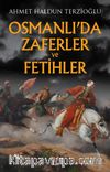 Osmanlı’da Zaferler ve Fetihler