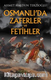 Osmanlı’da Zaferler ve Fetihler