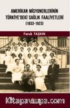 Amerikan Misyonerlerinin Türkiye'deki Sağlık Faaliyetleri (1833-2923)