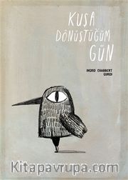 Kuşa Dönüştüğüm Gün