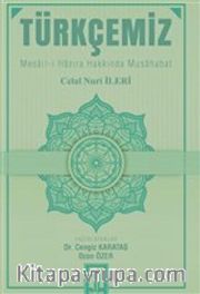 Türkçemiz <br /> Mesail-i Hazıra Hakkında Musahaba