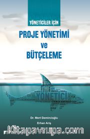 Yöneticiler İçin Proje Yönetimi ve Bütçeleme