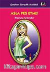Asla Pes Etme!