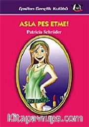 Asla Pes Etme!