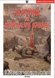 Atatürk ve Kurtuluş Savaşı