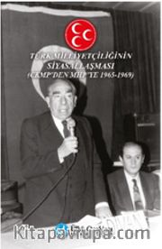Türk Milliyetçiliğinin Siyasallaşması - Ckmp’den Mhp’ye 1965-1969