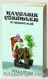 Kavgasız Çözümler ve Yaşanmışlıklar