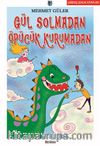 Gül Solmadan Öpücük Kurumadan