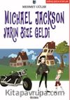 Michael Jackson Yarın Bize Geldi