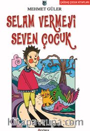 Selam Vermeyi Seven Çocuk