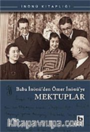 Baba İnönü'den Ömer İnönü'ye Mektuplar