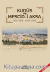 Kudüs ve Mescid-i Aksa & Tarihi - Önemi - Ziyaret Yerleri  Gezi Rehberi