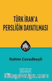Türk İran'a Persliğin Dayatılması