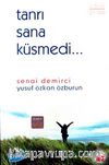 Tanrı Sana Küsmedi
