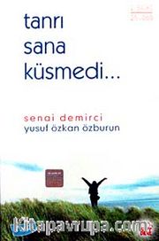 Tanrı Sana Küsmedi