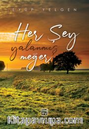 Her Şey Yalanmış Meğer
