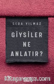 Giysiler Ne Anlatır?