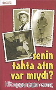 Senin Tahta Atın Var mıydı?