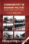 Cumhuriyet'in Ekonomi Politiği & Devletçilik - Halkçılık - Planlama - Kalkınma
