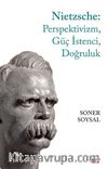 Nietzsche: Perspektivizm, Güç İstenci, Doğruluk