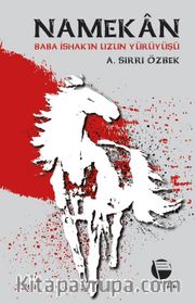 Namekan <br /> Baba İshak’ın Uzun Yürüyüşü