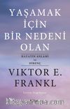 Yaşamak İçin Bir Nedeni Olan & Hayatın Anlamı ve Direnç