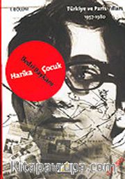 (1.kitap) Harika Çocuk / Türkiye ve Paris Yılları 1957-1980