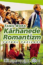 Karhanede Romantizm / Futbol Yazıları