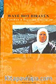 Waye Hot Birayun / Sanikan u Deyirane Çewligi Ra Seyidxan Kurij