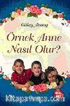 Örnek Anne Nasıl Olur?