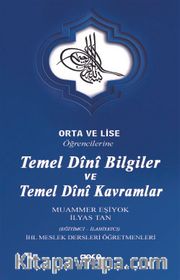 Orta ve Lise Öğrencilerine Temel Dini Bilgiler ve Temel Dini Kavramlar