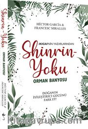 Shinrin Yoku <br /> Orman Banyosu <br /> Doğanın İyileştirici Gücü