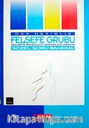 ÖSS Hazırlık Felsefe Grubu <br /> Felsefe Psikoloji Sosyoloji Mantık Sözel Soru Bankası