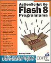 Action Script İle Flash 8 Programlama / Uzmanlar İçin