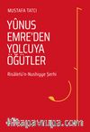Yunus Emre’den Yolcuya Öğütler