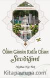 Ölüm Günün Kutlu Olsun Sevdiğim!